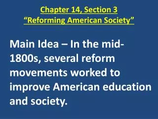 Chapter 14, Section 3 “Reforming American Society”