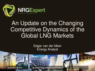 An Update on the Changing Competitive Dynamics of the Global LNG Markets