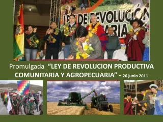 Promulgada “LEY DE REVOLUCION PRODUCTIVA COMUNITARIA Y AGROPECUARIA” - 26 junio 2011