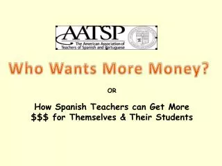 OR How Spanish Teachers can Get More $$$ for Themselves &amp; Their Students
