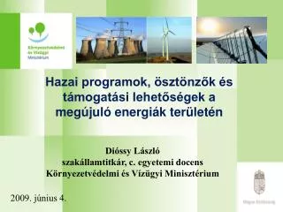 Hazai programok, ösztönzők és támogatási lehetőségek a megújuló energiák területén