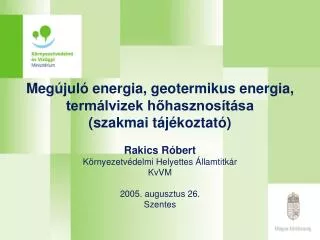Megújuló energia, geotermikus energia, termálvizek hőhasznosítása (szakmai tájékoztató)