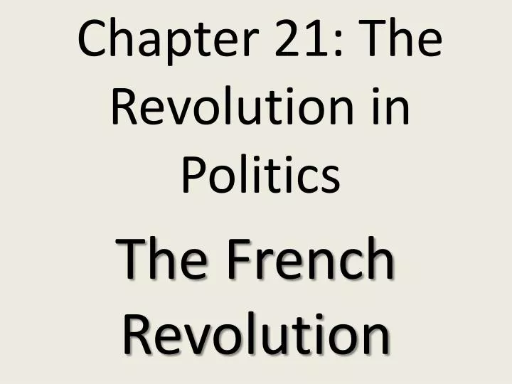 chapter 21 the revolution in politics