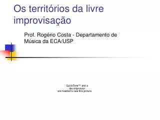 Os territ órios da livre improvisa ção