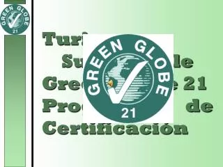 Turismo Sustentable Green Globe 21 Programa de Certificación