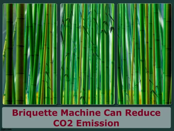 briquette machine can reduce co2 emission