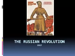 THE RUSSIAN REVOLUTION 1917