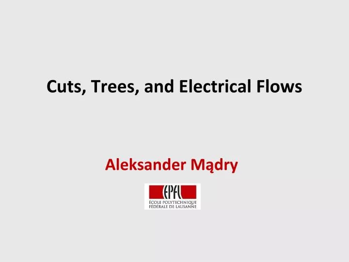 cuts trees and electrical flows