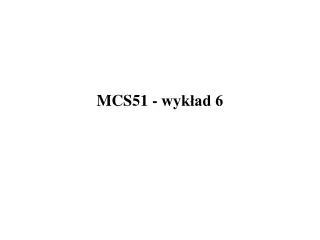 MCS51 - wykład 6