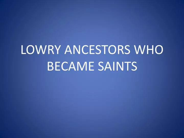 lowry ancestors who became saints