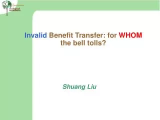 Invalid Benefit Transfer: for WHOM the bell tolls?
