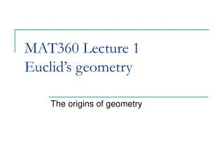 MAT360 Lecture 1 Euclid’s geometry