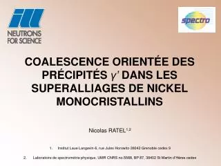 Nicolas RATEL 1,2 Institut Laue Langevin-6, rue Jules Horowitz-38042 Grenoble cedex 9
