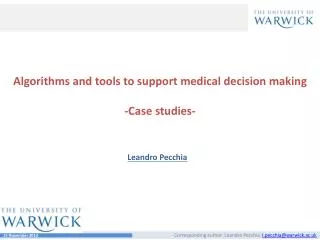 Algorithms and tools to support medical decision making -Case studies-