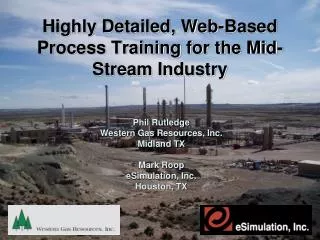 Highly Detailed, Web-Based Process Training for the Mid-Stream Industry