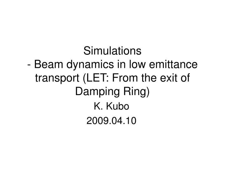 simulations beam dynamics in low emittance transport let from the exit of damping ring