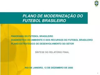 PANORAMA DO FUTEBOL BRASILEIRO DIAGNÓSTICO DO AMBIENTE E DOS RECURSOS DO FUTEBOL BRASILEIRO