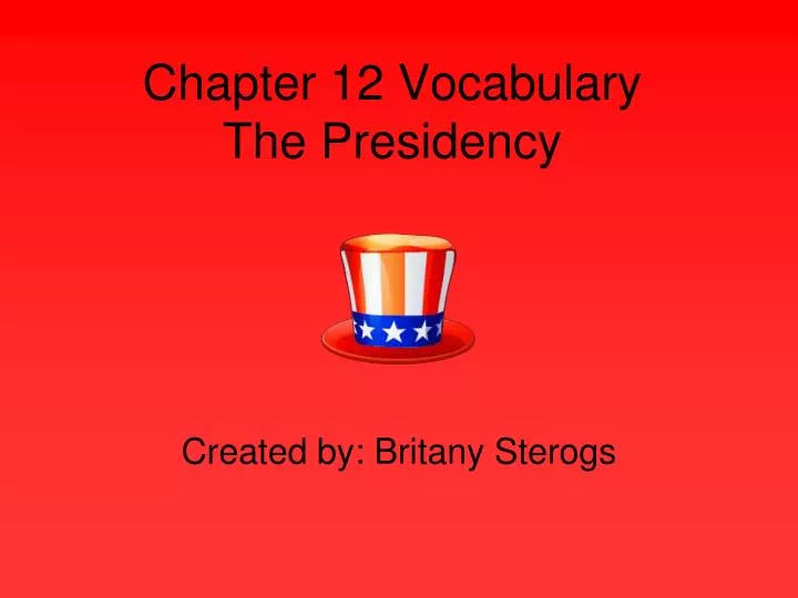 chapter 12 vocabulary the presidency