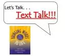 Let’s Talk. . . Text Talk!!! - slide 1