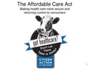 The Affordable Care Act Making health care more secure and returning control to consumers