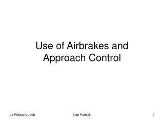 Use of Airbrakes and Approach Control