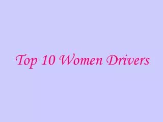 Top 10 Women Drivers