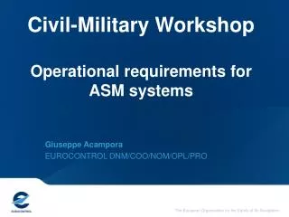 Civil-Military Workshop Operational requirements for ASM systems
