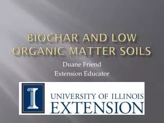 Biochar and Low Organic Matter Soils