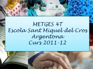 METGES 4T Escola Sant Miquel del Cros Argentona Curs 2011-12