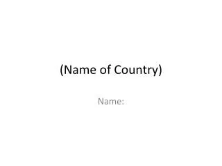 (Name of Country)