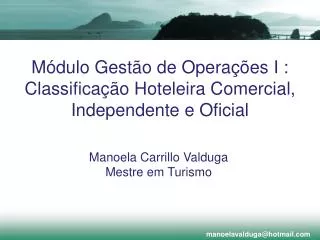 Módulo Gestão de Operações I : Classificação Hoteleira Comercial, Independente e Oficial