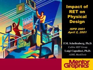 Impact of RET on Physical Design ISPD 2001 April 2, 2001