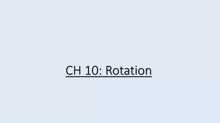 ch 10 rotation