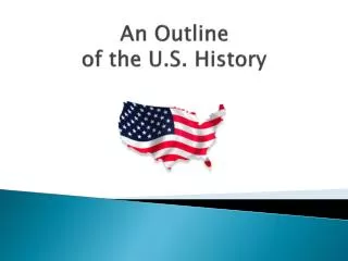 An Outline of the U.S. History
