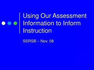 Using Our Assessment Information to Inform Instruction