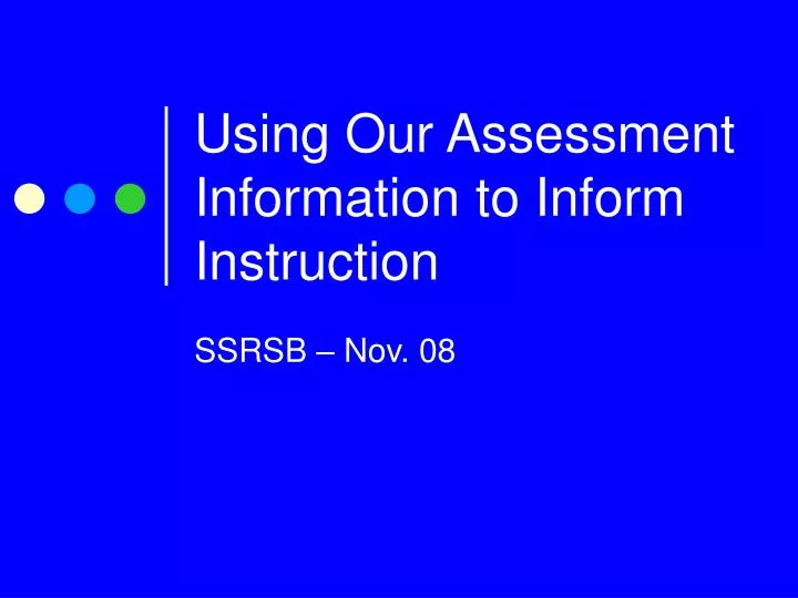 using our assessment information to inform instruction