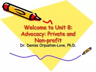 Welcome to Unit 8: Advocacy: Private and Non-profit