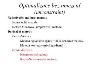 Optimalizace bez omezení (unconstraint)
