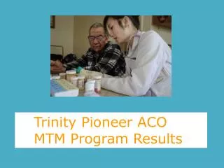 Trinity Pioneer ACO MTM Program Results
