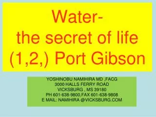 Water- the secret of life (1,2,) Port Gibson
