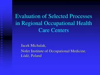 Evaluation of Selected Processes in Regional Occupational Health Care Centers