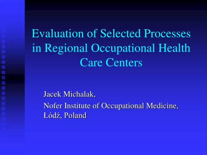 evaluation of selected processes in regional occupational health care centers