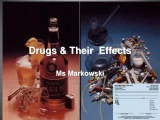 Drugs &amp; Their Effects