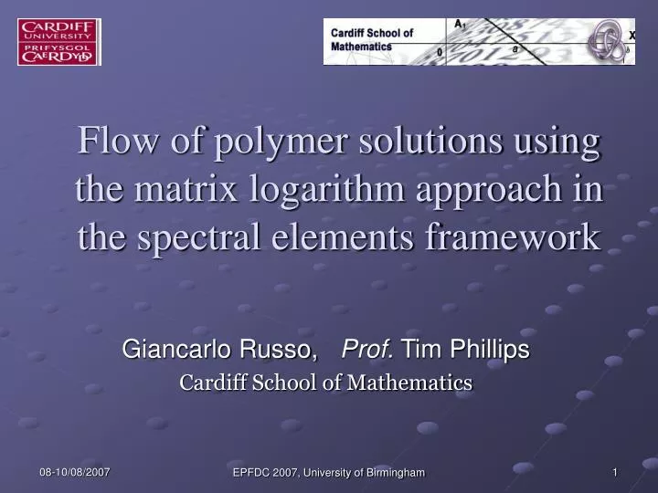 flow of polymer solutions using the matrix logarithm approach in the spectral elements framework