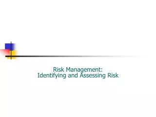 Risk Management: Identifying and Assessing Risk
