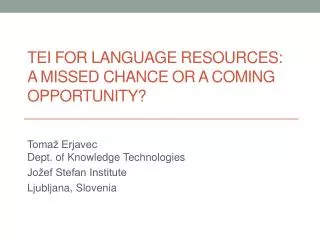 TEI for language resources: a missed chance or a coming opportunity ?