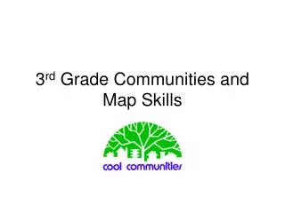 3 rd Grade Communities and Map Skills