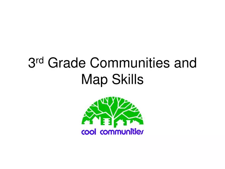 3 rd grade communities and map skills