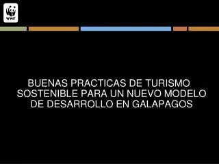 BUENAS PRACTICAS DE TURISMO SOSTENIBLE PARA UN NUEVO MODELO DE DESARROLLO EN GALAPAGOS