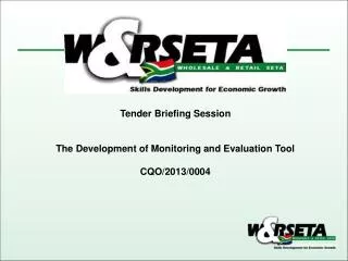 Tender Briefing Session The Development of Monitoring and Evaluation Tool CQO/2013/0004
